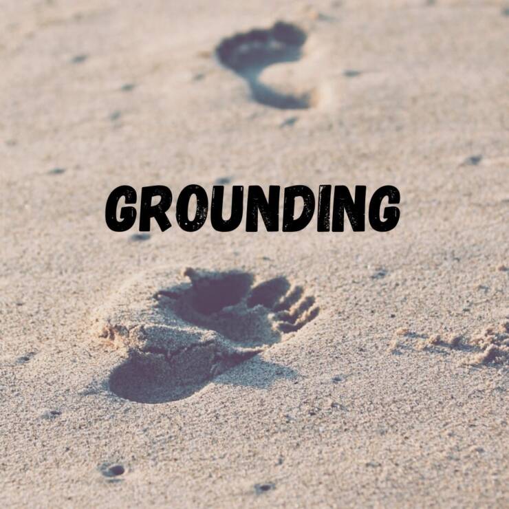 Feel Overwhelmed – Grounding Strategies (Part 2)